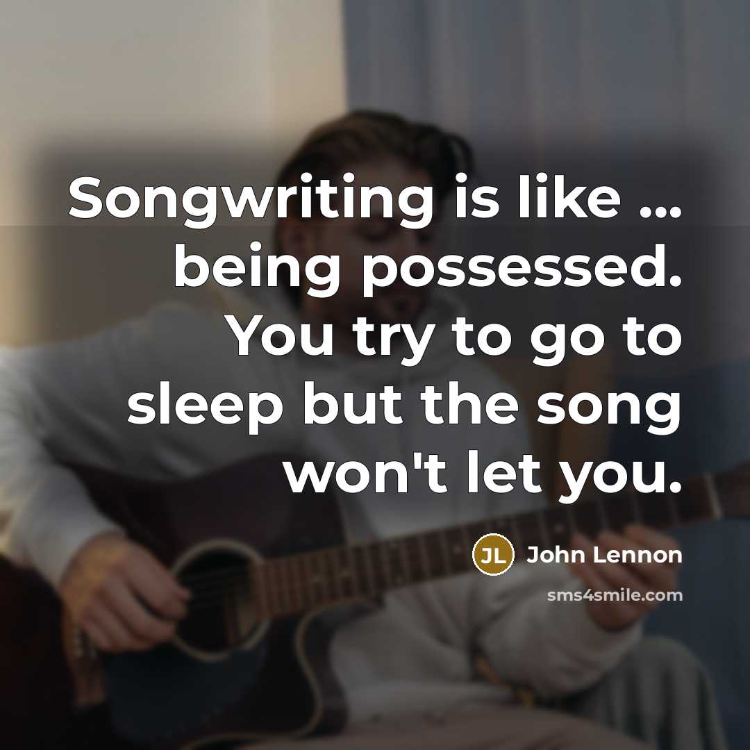 “Songwriting is like ... being possessed. You try to go…” quote by John Lennon