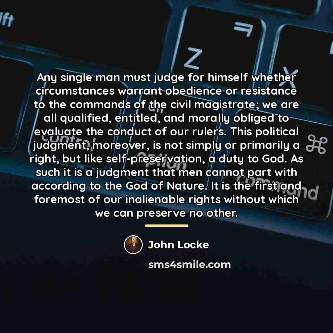 “Any single man must judge for himself whether circumstances warrant…” quote by John Locke