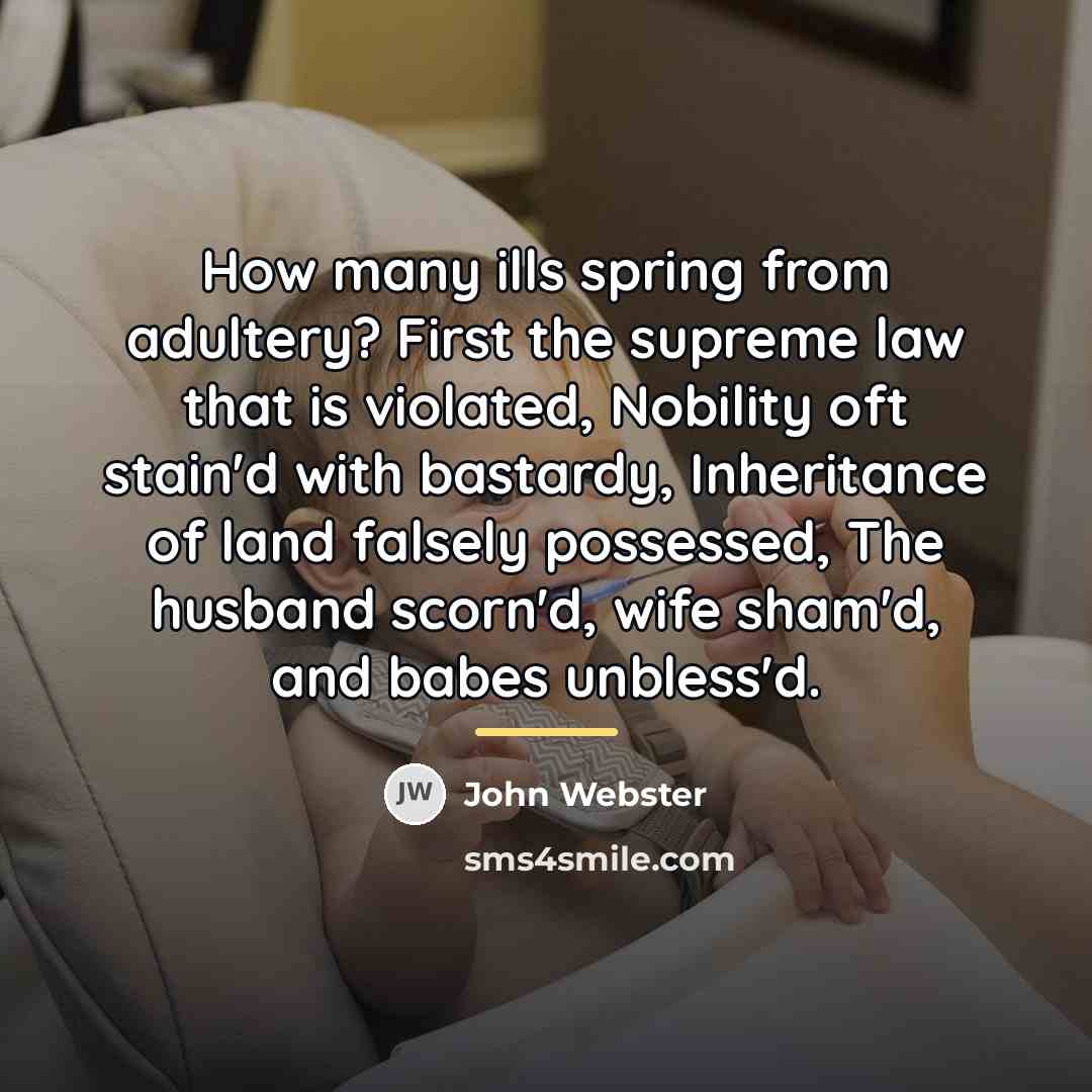 “How many ills spring from adultery? First the supreme law…” quote by John Webster
