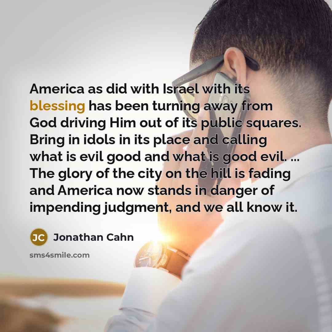 “America as did with Israel with its blessing has been…” quote by Jonathan Cahn