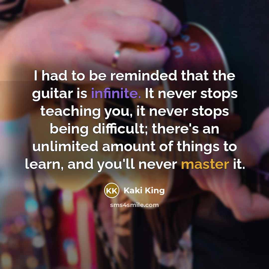 “I had to be reminded that the guitar is infinite.…” quote by Kaki King