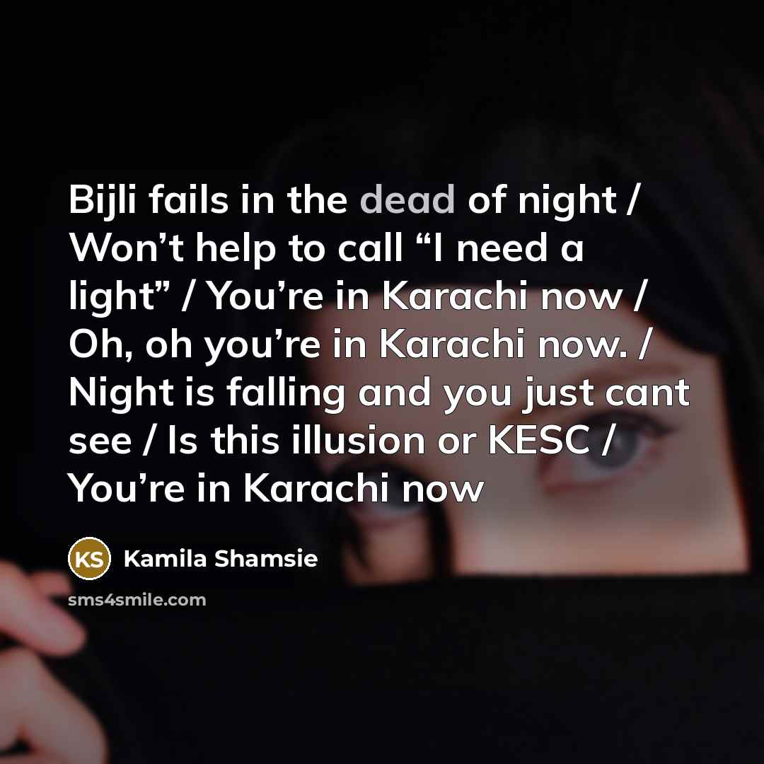 “Bijli fails in the dead of night / Won’t help…” quote by Kamila Shamsie