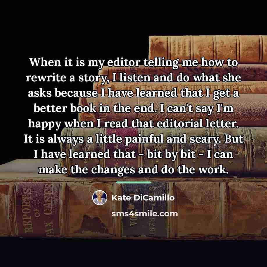 “When it is my editor telling me how to rewrite…” quote by Kate DiCamillo