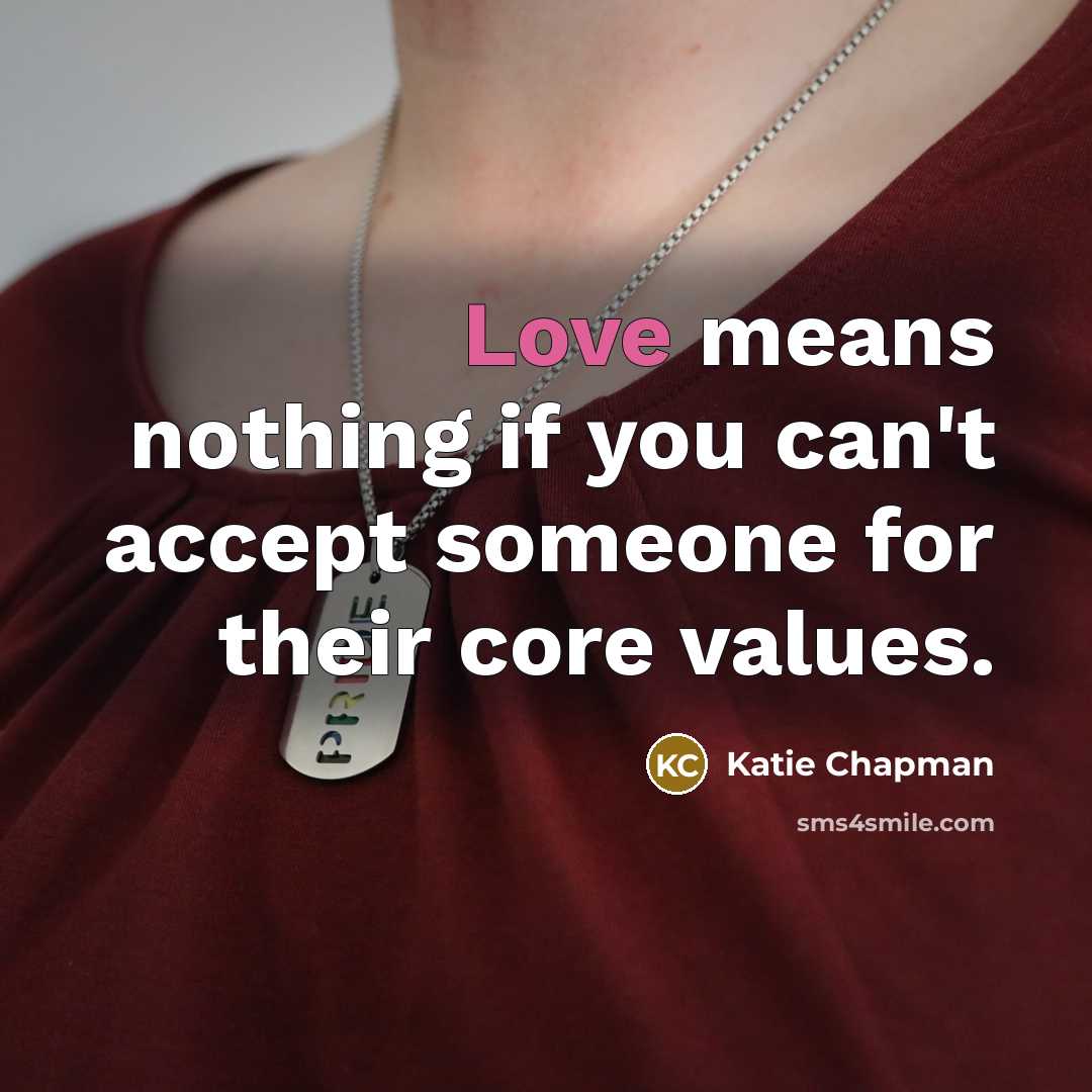 “Love means nothing if you can't accept someone for their…” quote by Katie Chapman