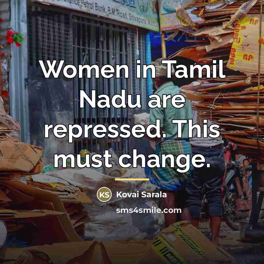 “Women in Tamil Nadu are repressed. This must change.…” quote by Kovai Sarala
