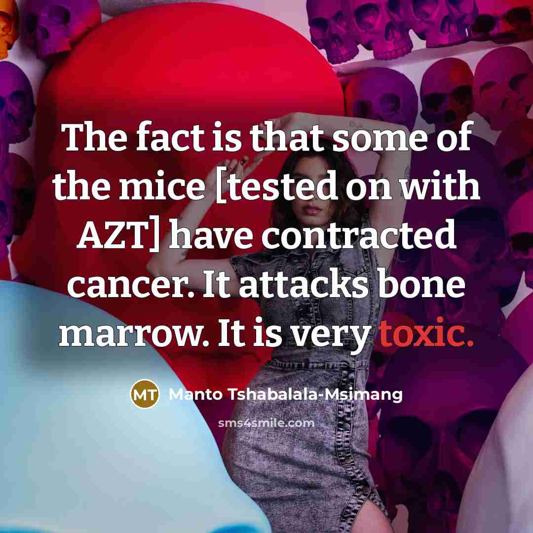 “The fact is that some of the mice [tested on…” quote by Manto Tshabalala-Msimang