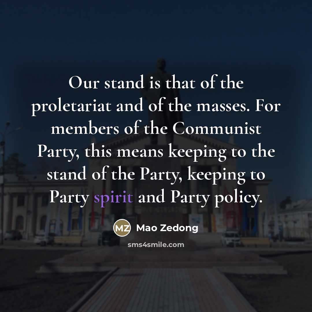 “Our stand is that of the proletariat and of the…” quote by Mao Zedong