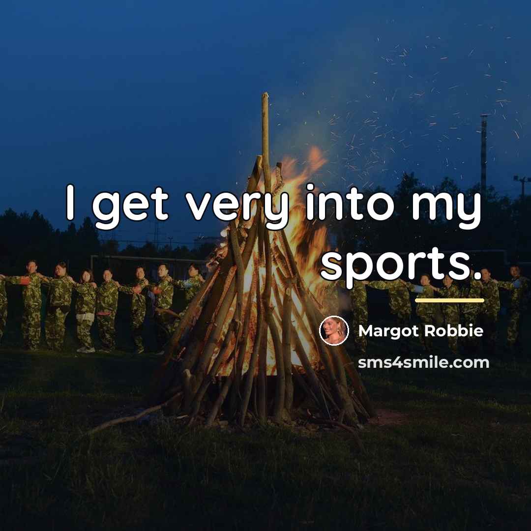 “I get very into my sports.…” quote by Margot Robbie