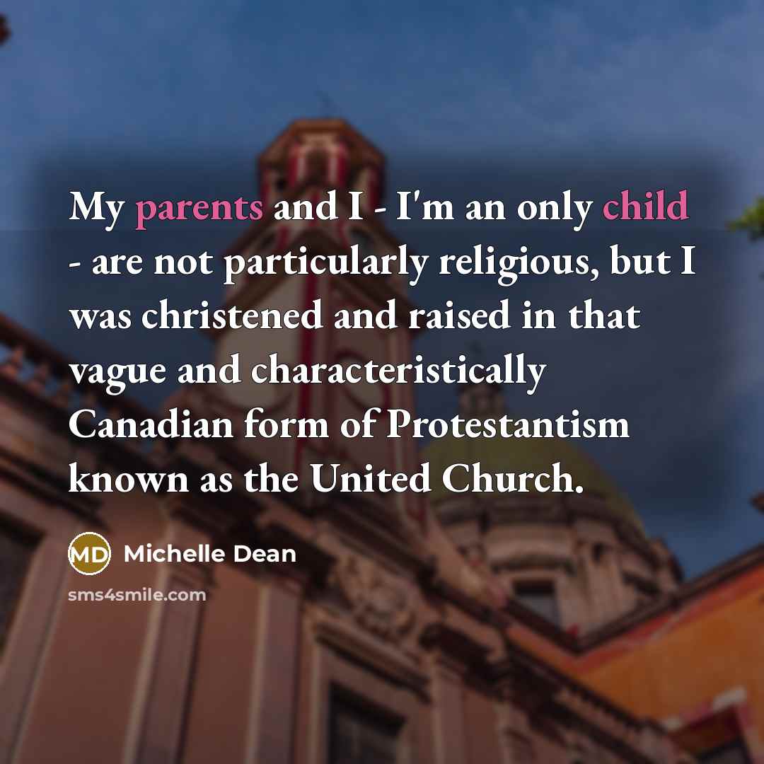 “My parents and I - I'm an only child -…” quote by Michelle Dean