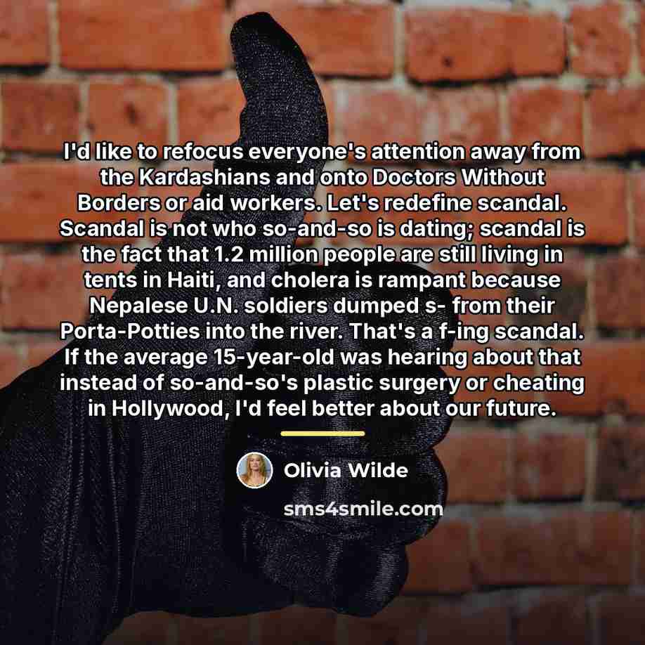 “I'd like to refocus everyone's attention away from the Kardashians…” quote by Olivia Wilde