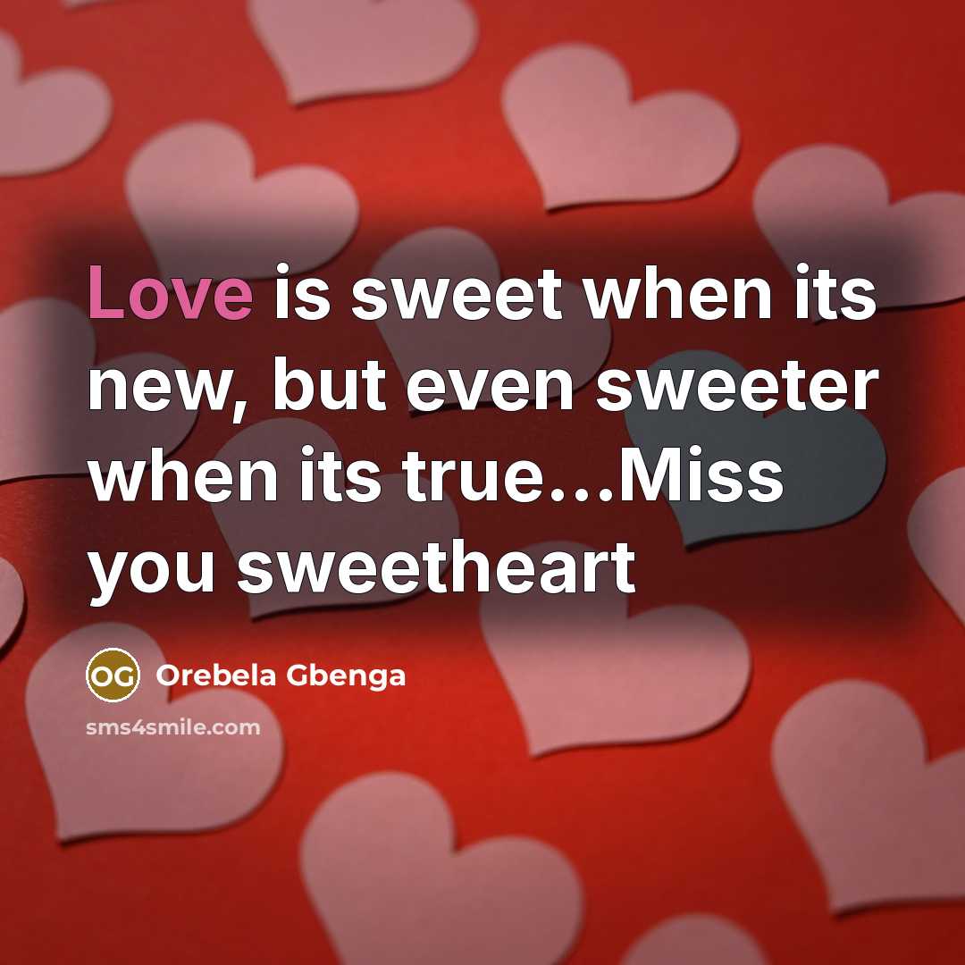 “Love is sweet when its new, but even sweeter when…” quote by Orebela Gbenga
