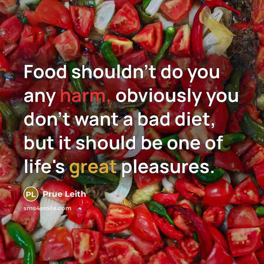 “Food shouldn't do you any harm, obviously you don't want…” quote by Prue Leith