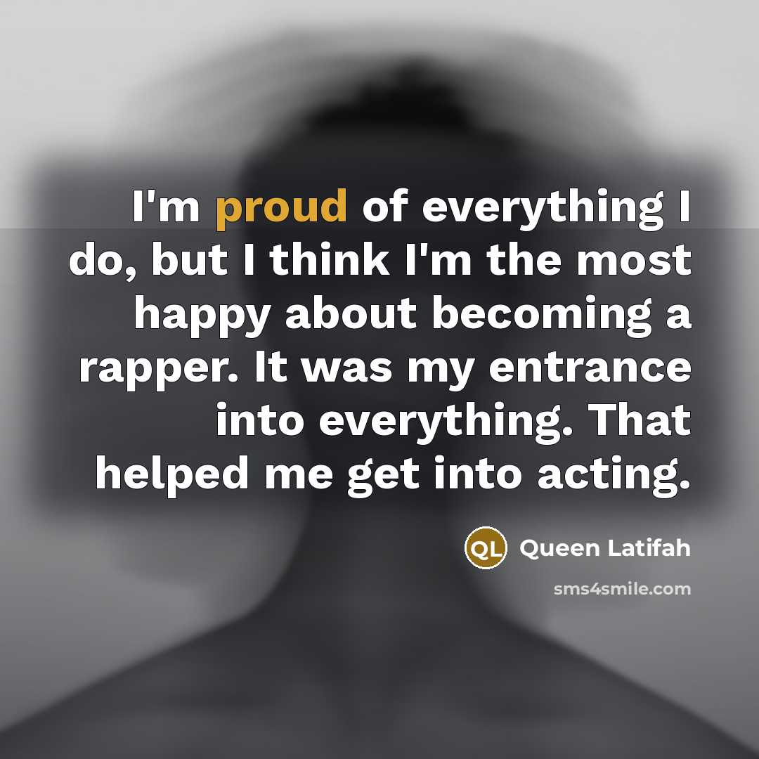 “I'm proud of everything I do, but I think I'm…” quote by Queen Latifah