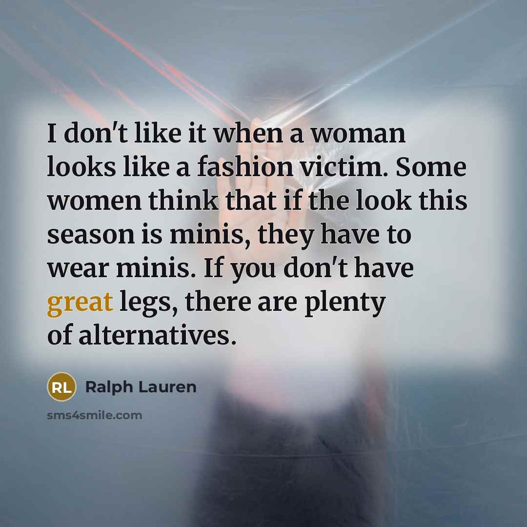 “I don't like it when a woman looks like a…” quote by Ralph Lauren