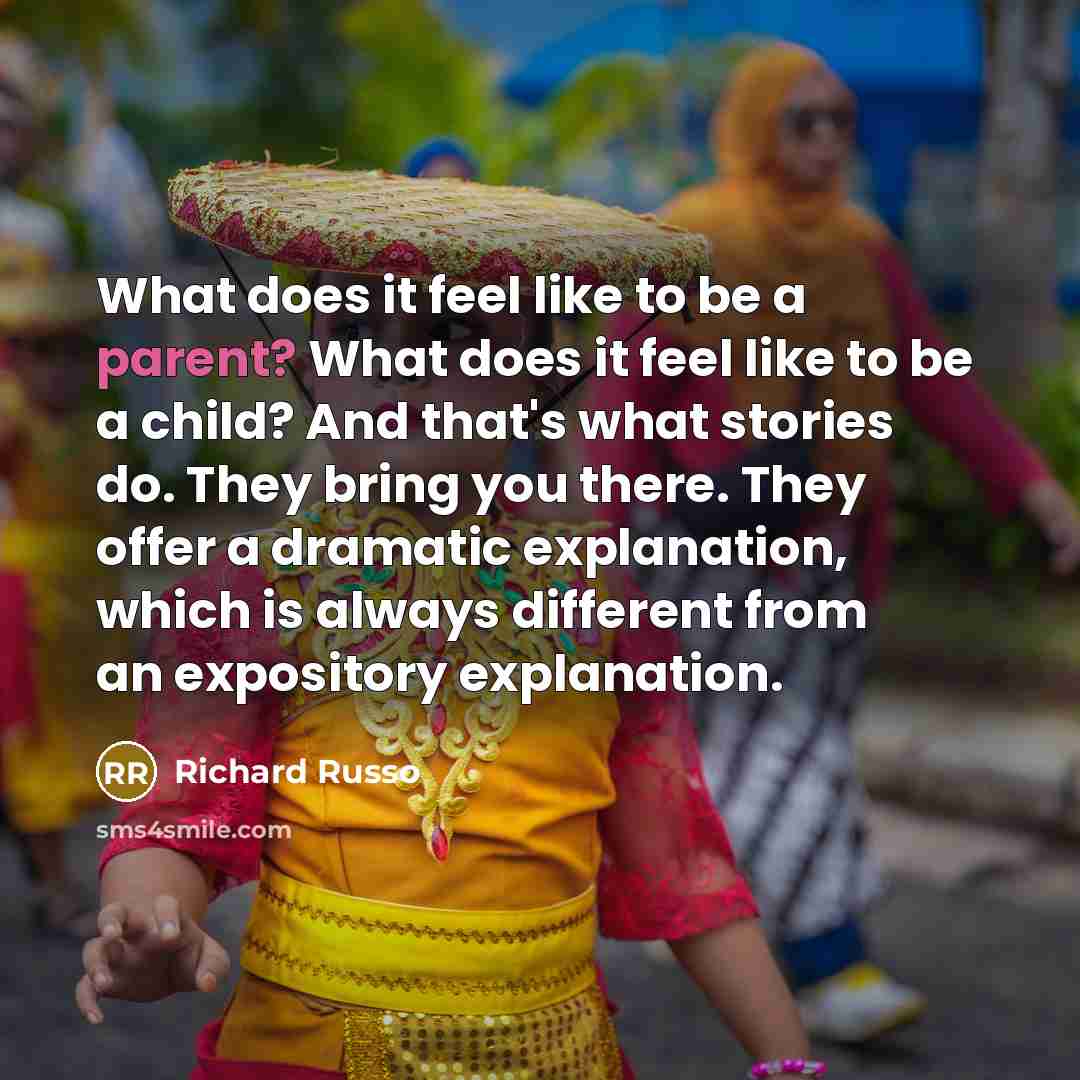 “What does it feel like to be a parent? What…” quote by Richard Russo
