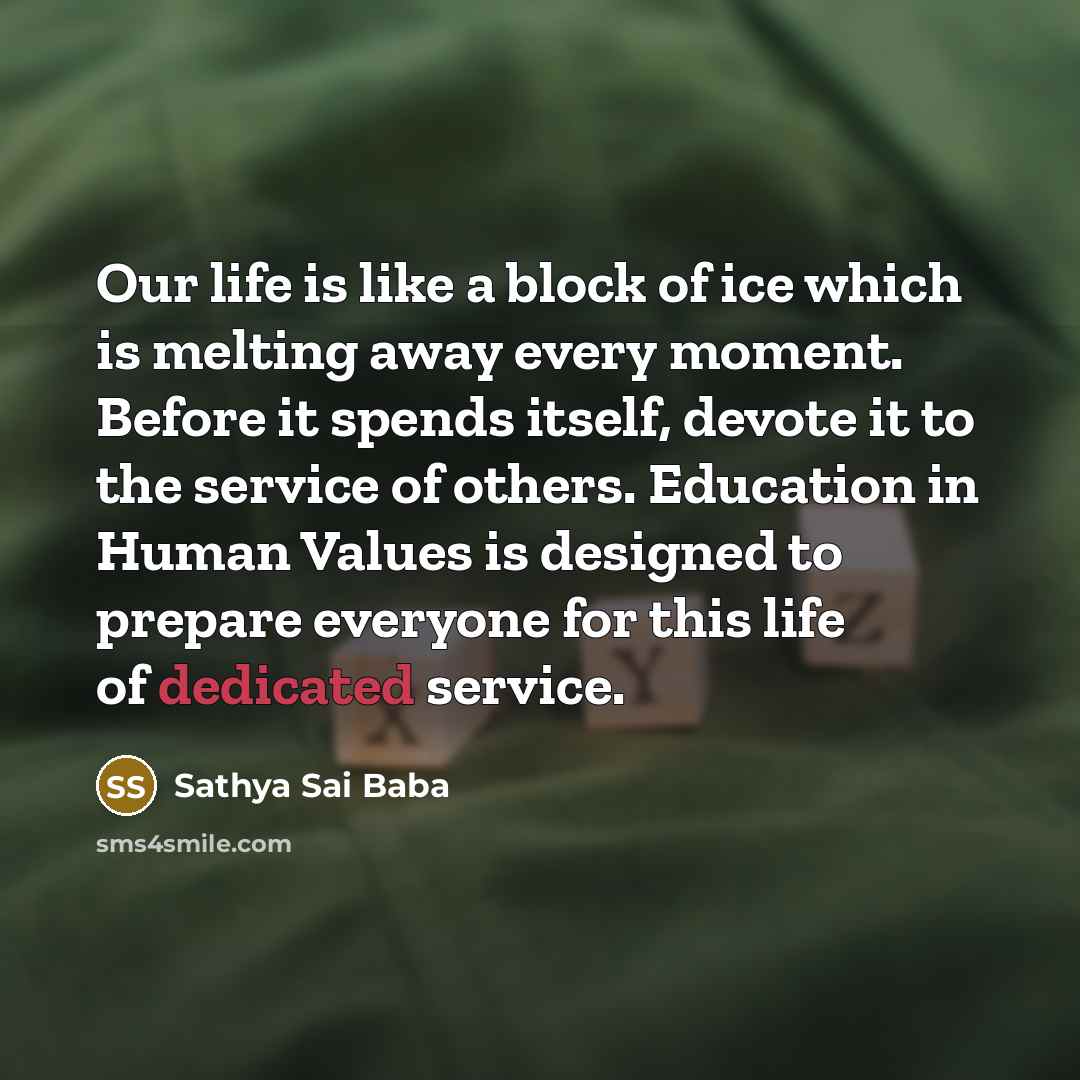 “Our life is like a block of ice which is…” quote by Sathya Sai Baba