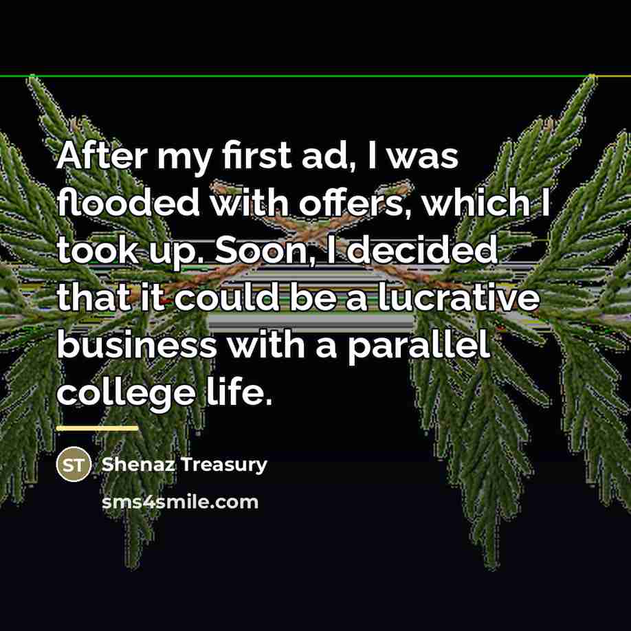 “After my first ad, I was flooded with offers, which…” quote by Shenaz Treasury