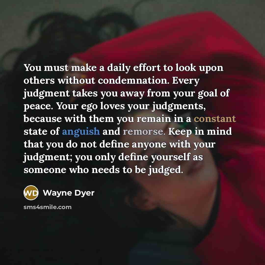 “You must make a daily effort to look upon others…” quote by Wayne Dyer