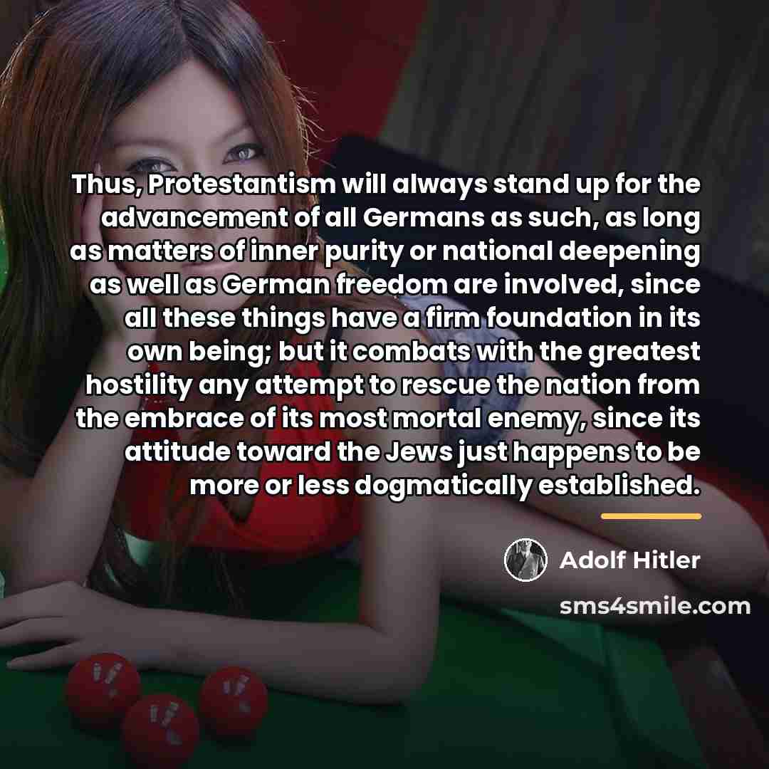 “Thus, Protestantism will always stand up for the advancement of…” quote by Adolf Hitler