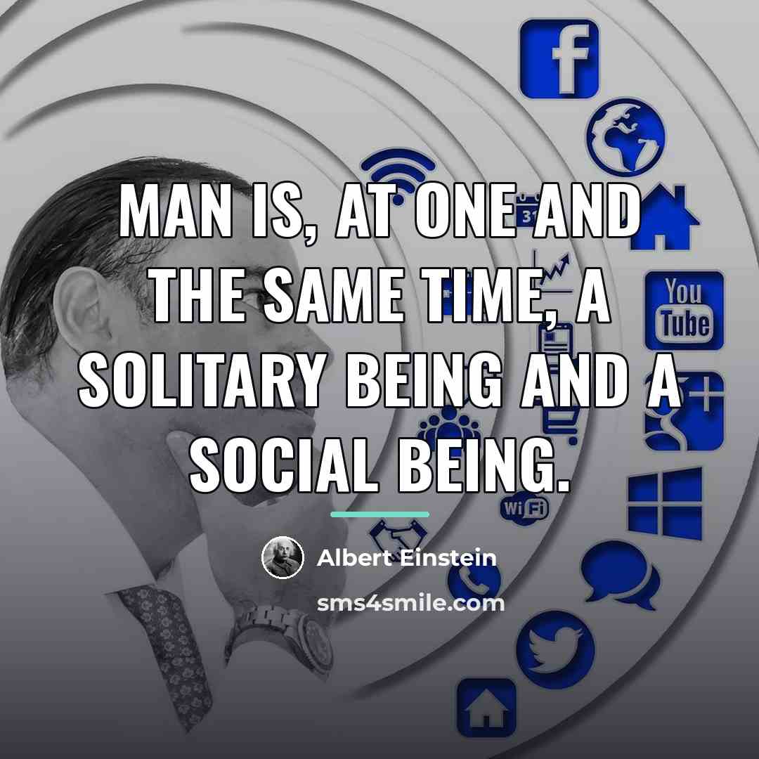 “Man is, at one and the same time, a solitary…” quote by Albert Einstein