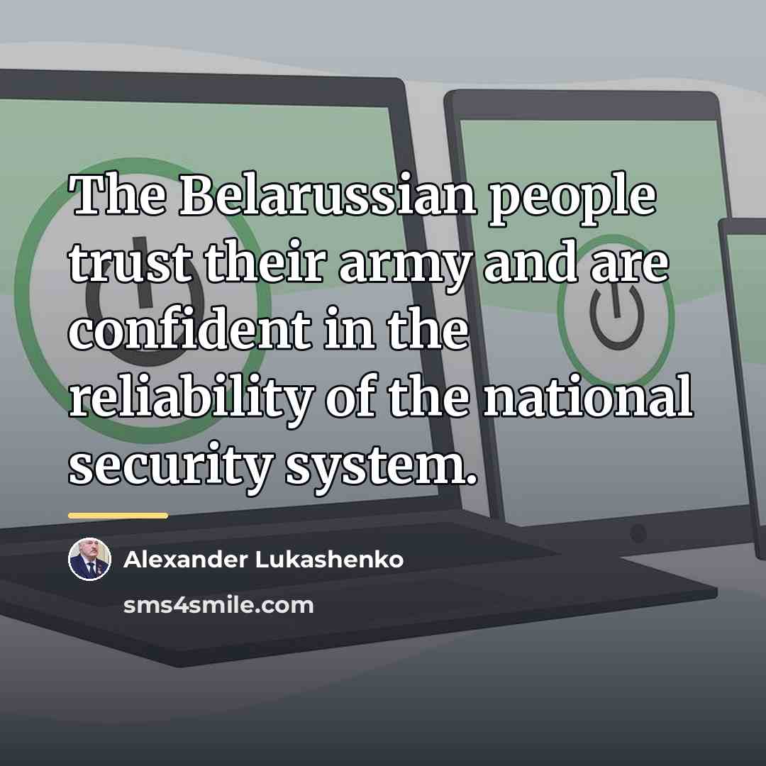 “The Belarussian people trust their army and are confident in…” quote by Alexander Lukashenko