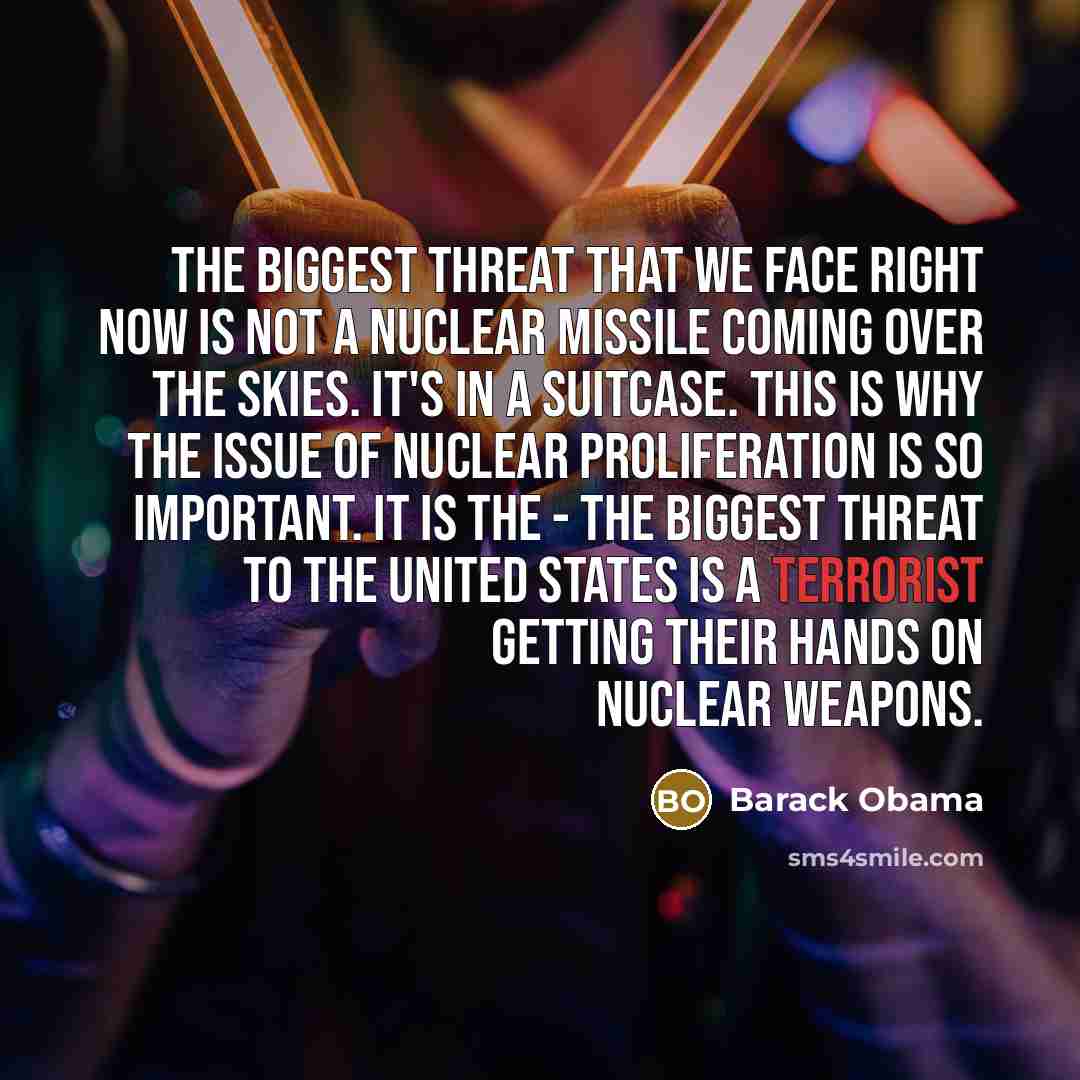 “The biggest threat that we face right now is not…” quote by Barack Obama