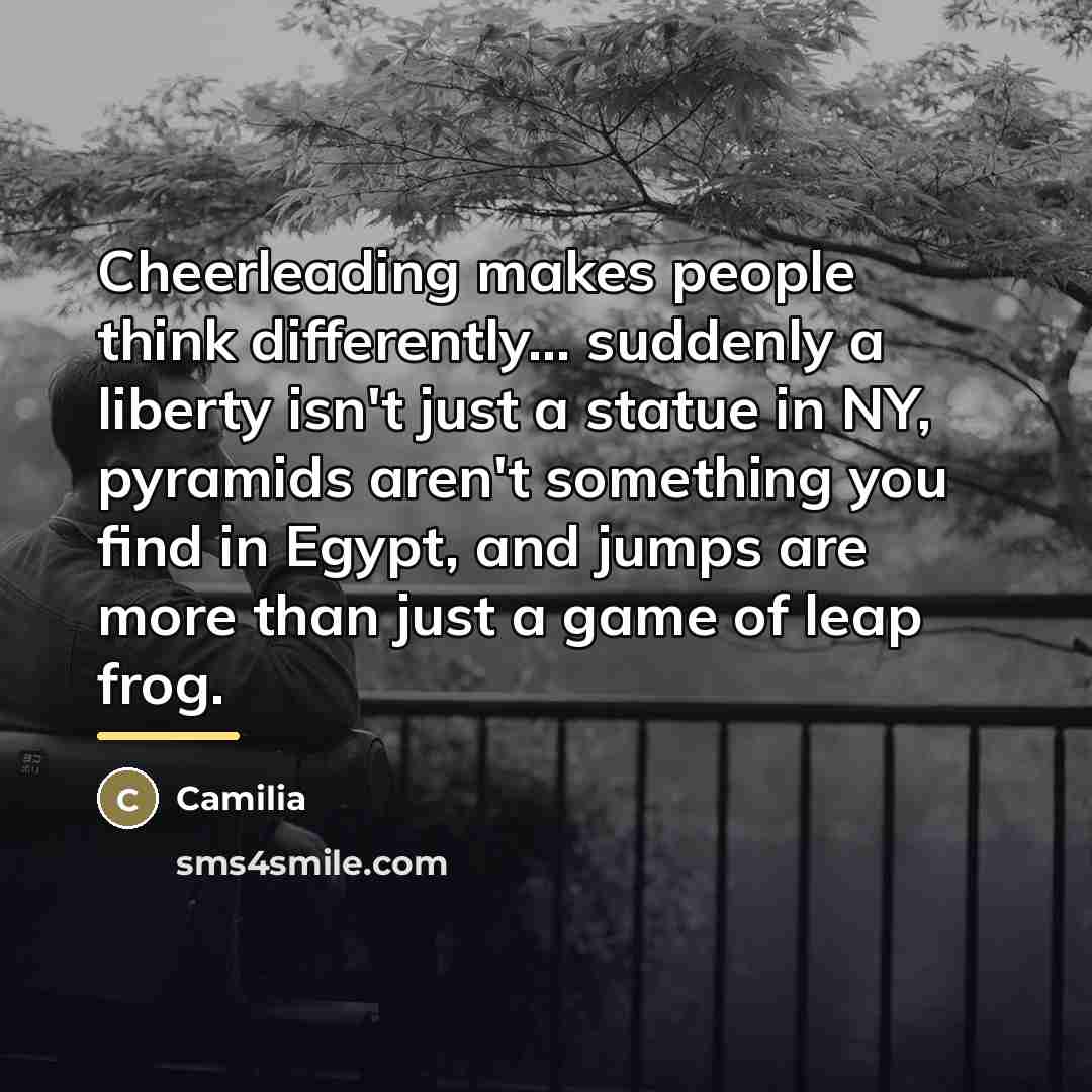 “Cheerleading makes people think differently... suddenly a liberty isn't just…” quote by Camilia