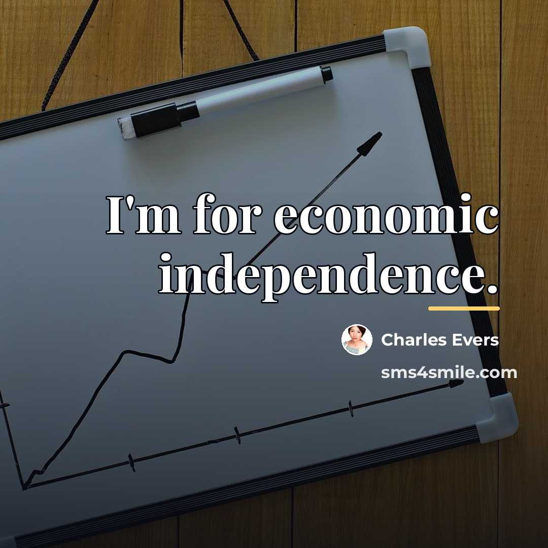 “I'm for economic independence.…” quote by Charles Evers