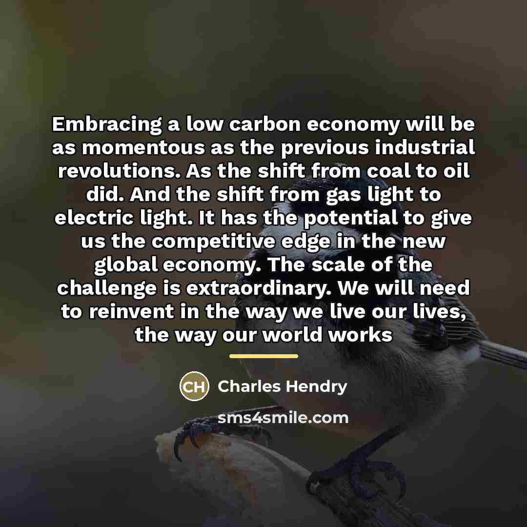 “Embracing a low carbon economy will be as momentous as…” quote by Charles Hendry
