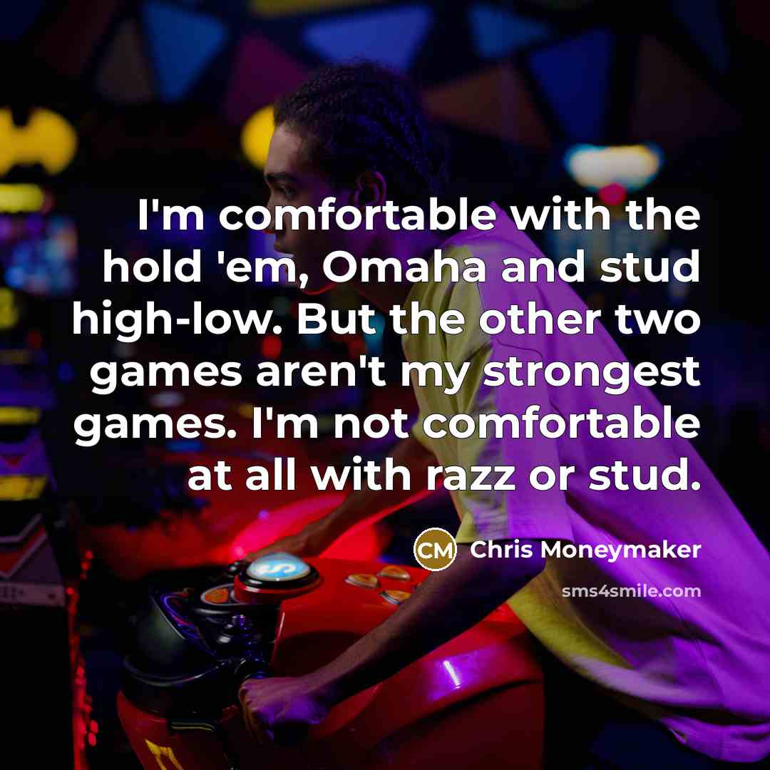 “I'm comfortable with the hold 'em, Omaha and stud high-low.…” quote by Chris Moneymaker