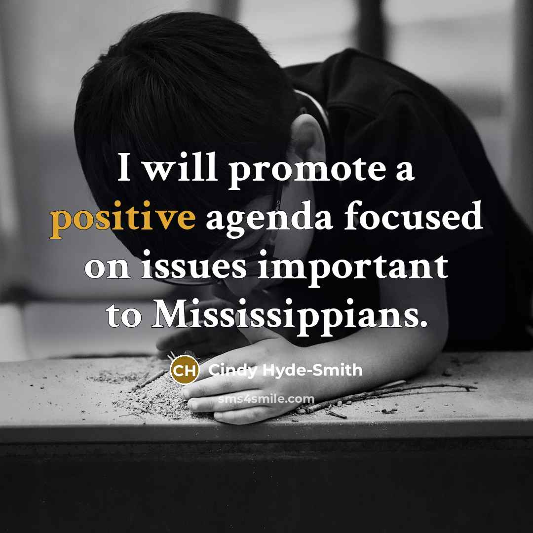 “I will promote a positive agenda focused on issues important…” quote by Cindy Hyde-Smith