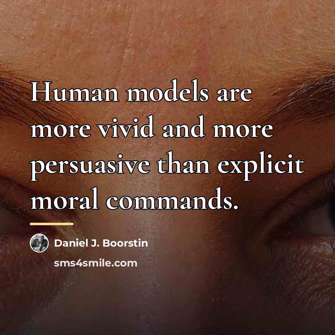 “Human models are more vivid and more persuasive than explicit…” quote by Daniel J. Boorstin