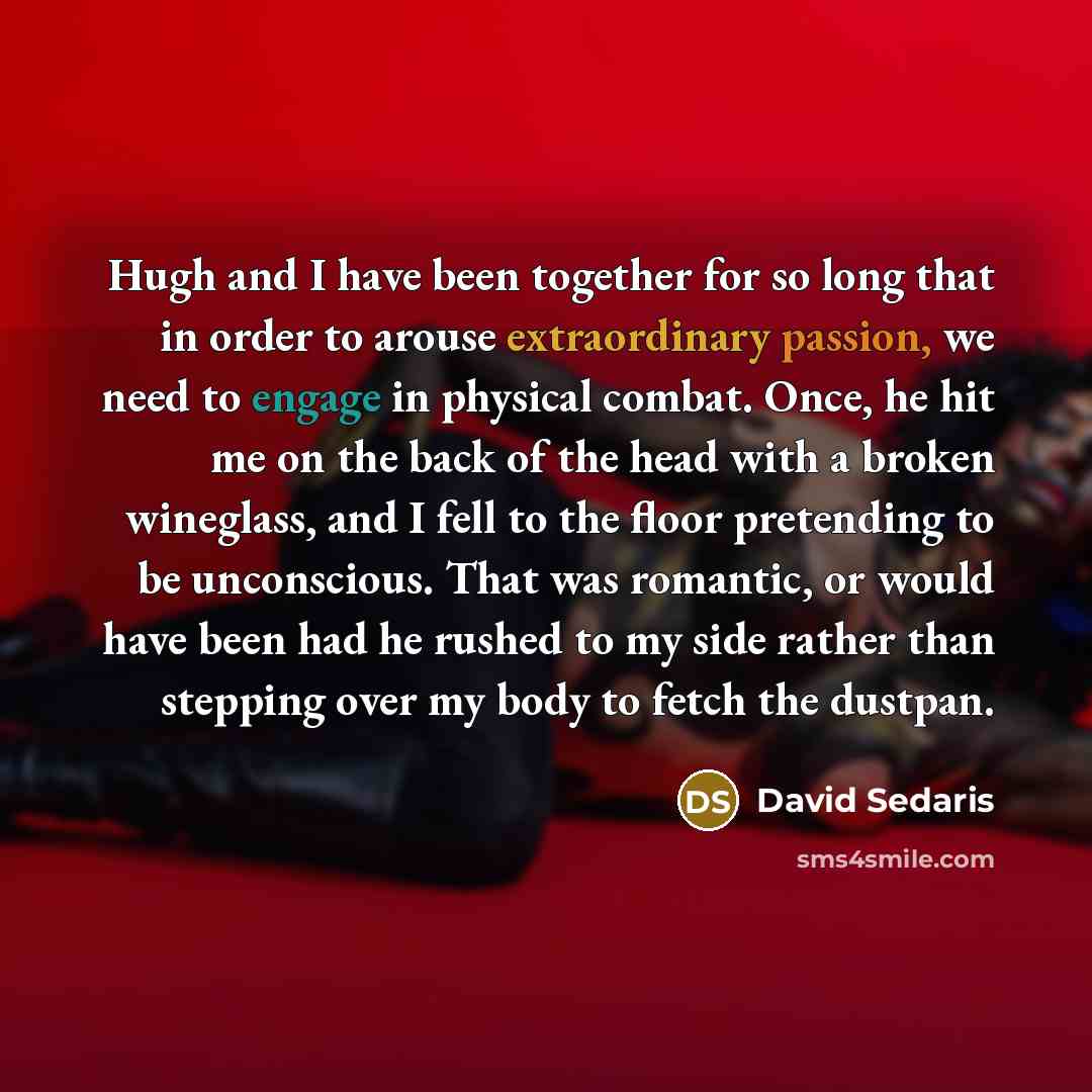 “Hugh and I have been together for so long that…” quote by David Sedaris
