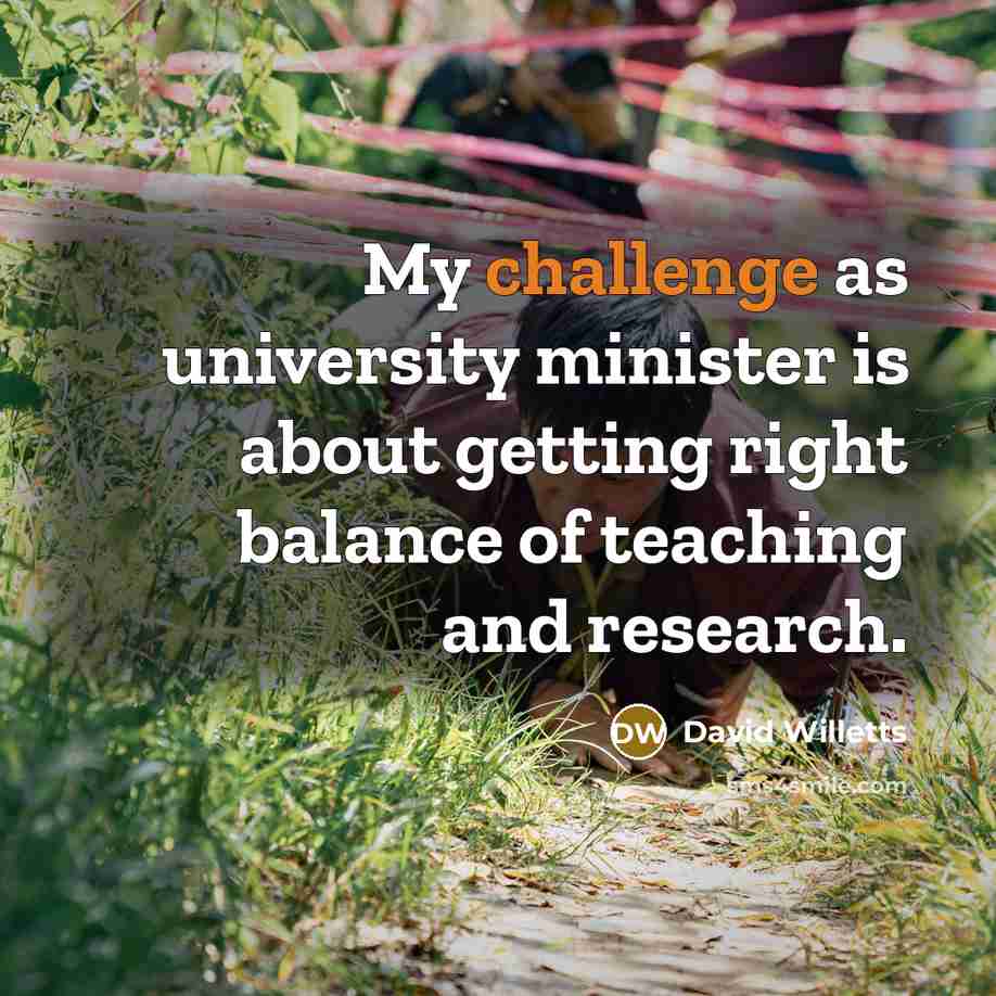 “My challenge as university minister is about getting right balance…” quote by David Willetts