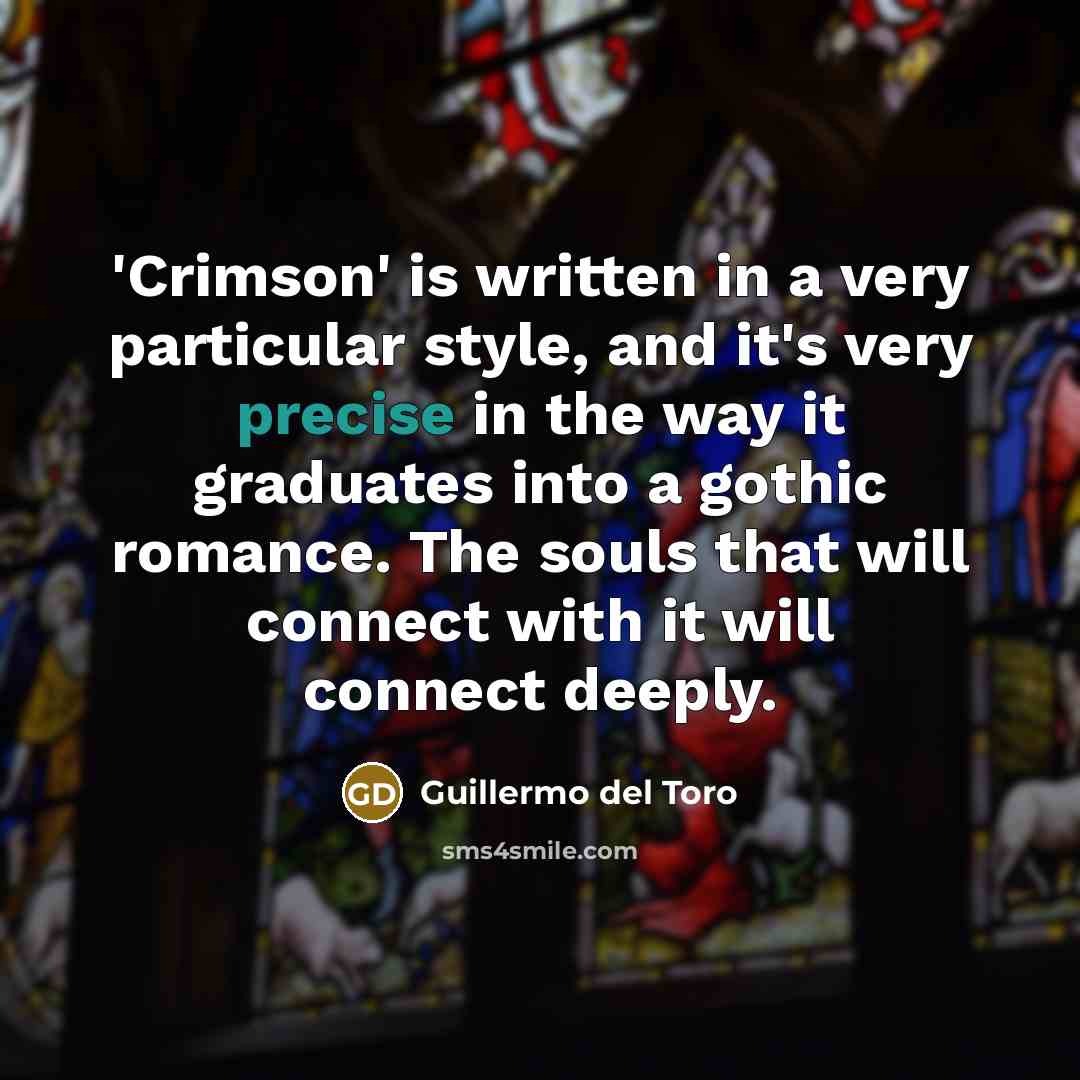 “'Crimson' is written in a very particular style, and it's…” quote by Guillermo del Toro