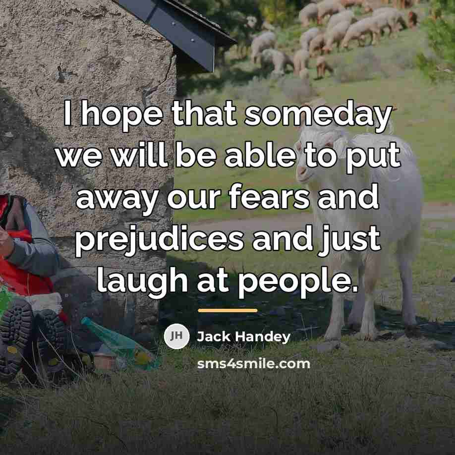 “I hope that someday we will be able to put…” quote by Jack Handey
