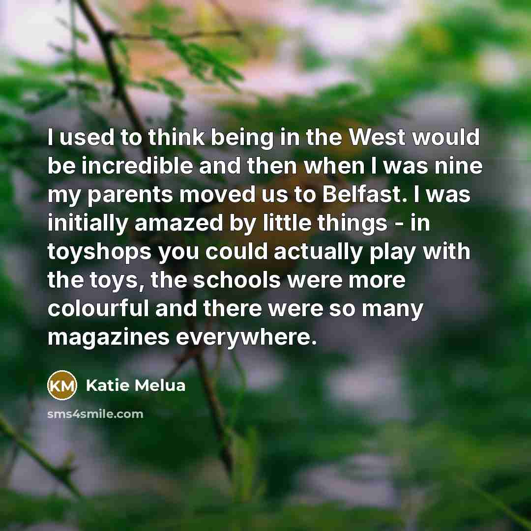 “I used to think being in the West would be…” quote by Katie Melua