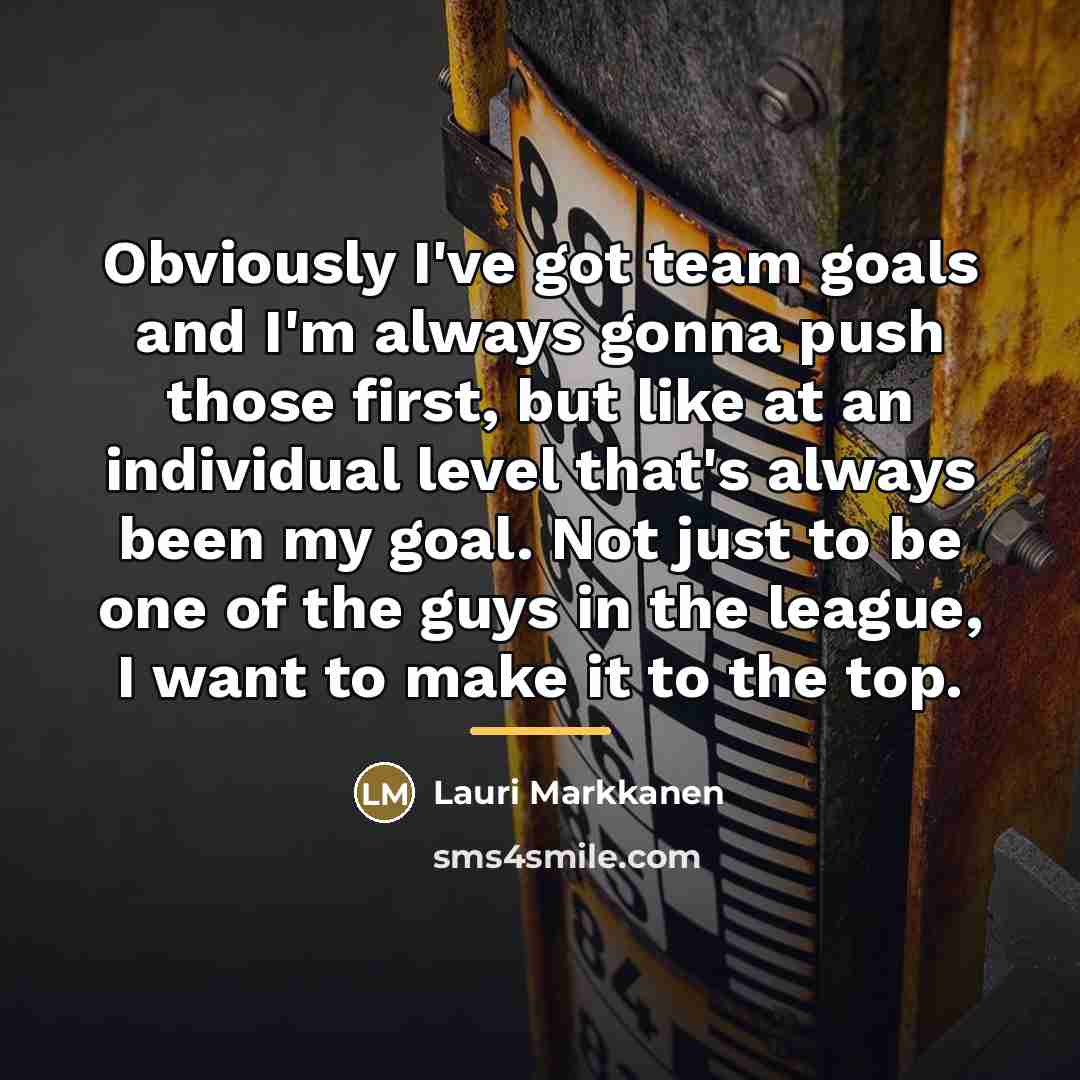 “Obviously I've got team goals and I'm always gonna push…” quote by Lauri Markkanen