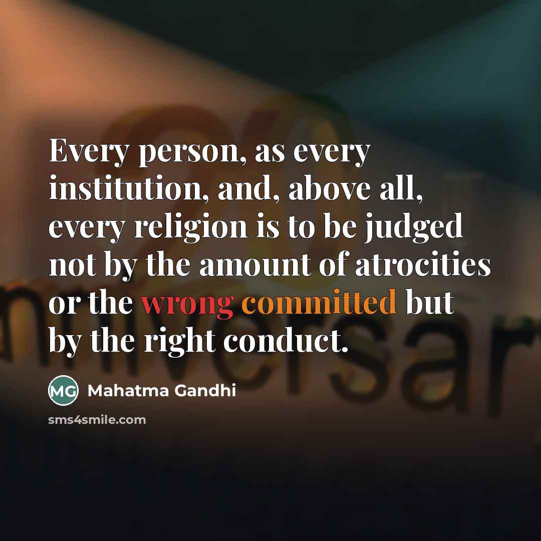 “Every person, as every institution, and, above all, every religion…” quote by Mahatma Gandhi