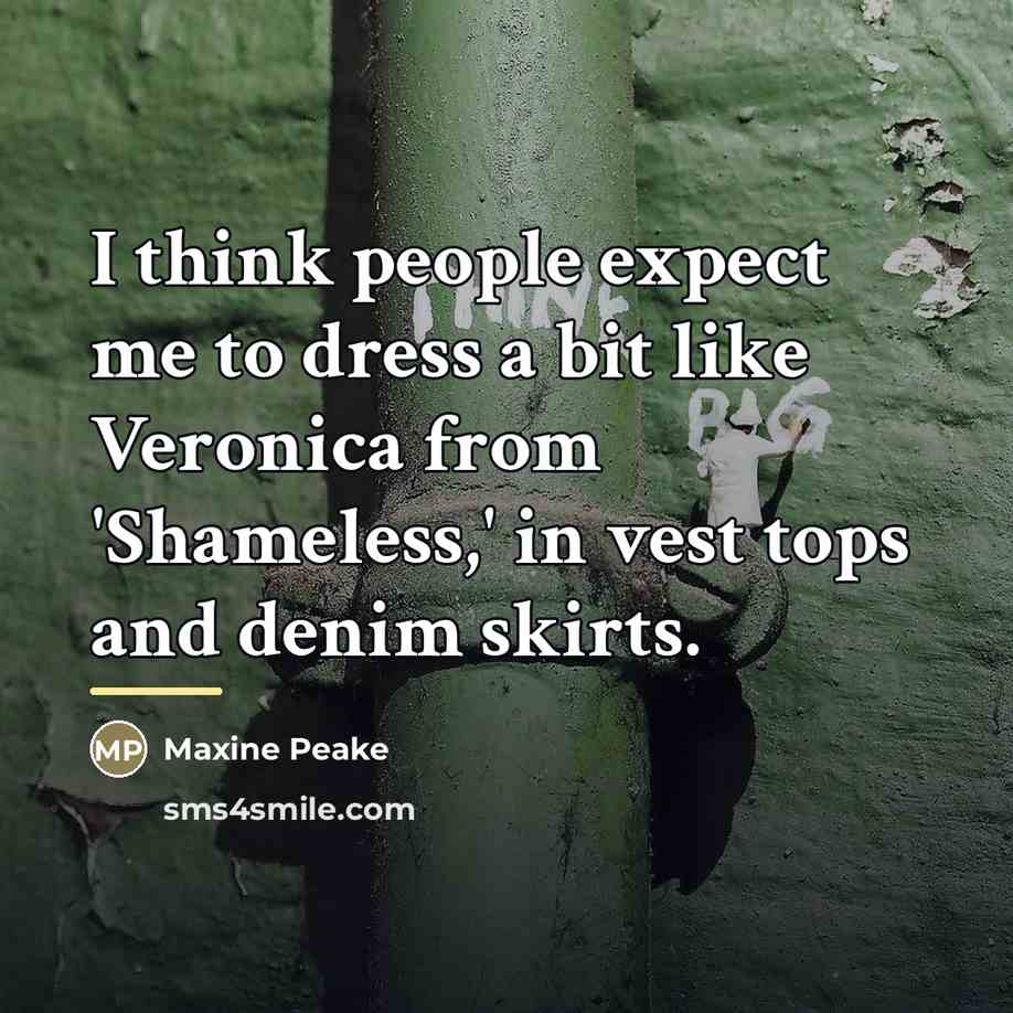 “I think people expect me to dress a bit like…” quote by Maxine Peake