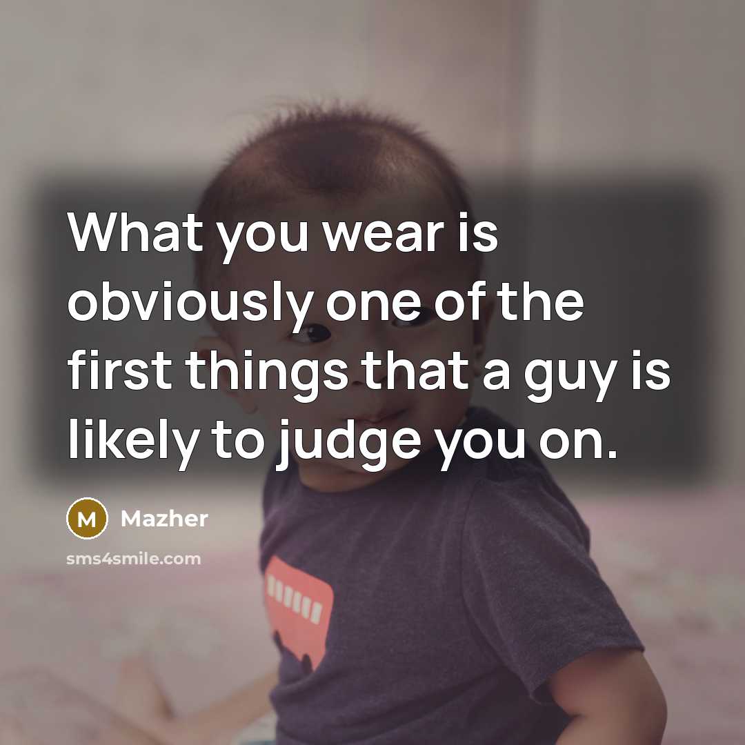 “What you wear is obviously one of the first things…” quote by Mazher