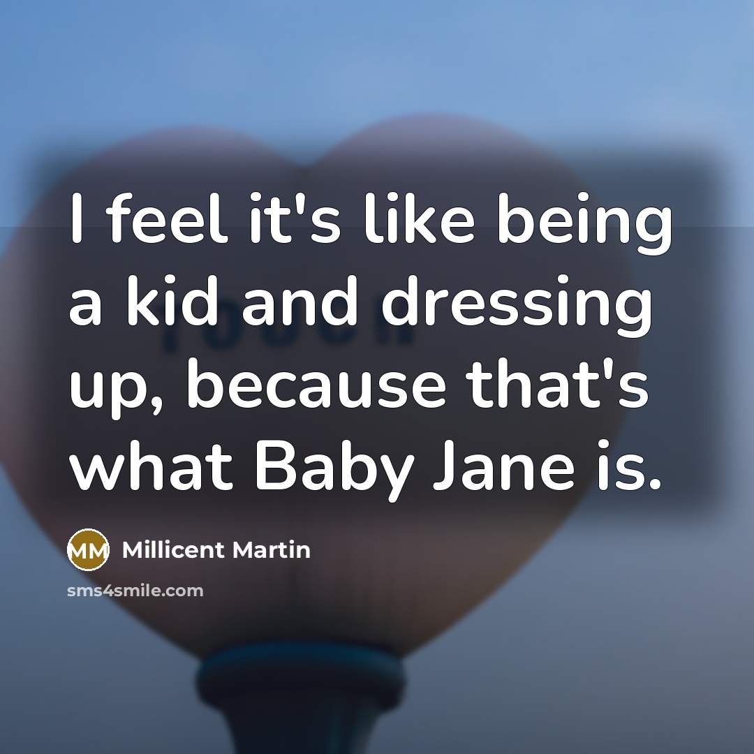 “I feel it's like being a kid and dressing up,…” quote by Millicent Martin