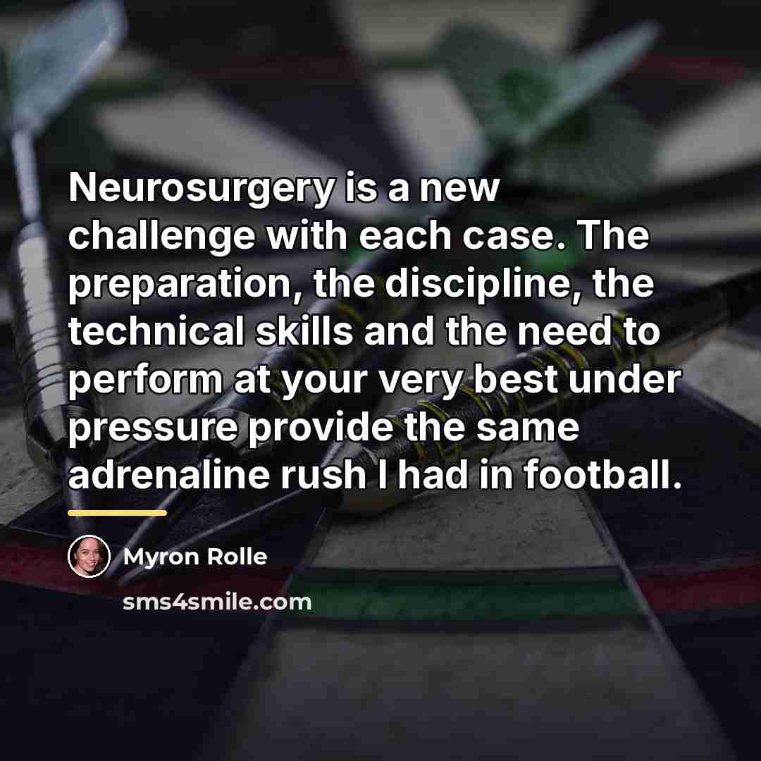 “Neurosurgery is a new challenge with each case. The preparation,…” quote by Myron Rolle