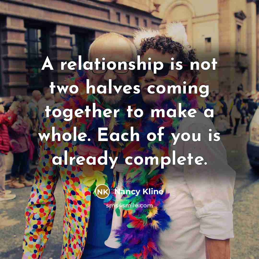 “A relationship is not two halves coming together to make…” quote by Nancy Kline