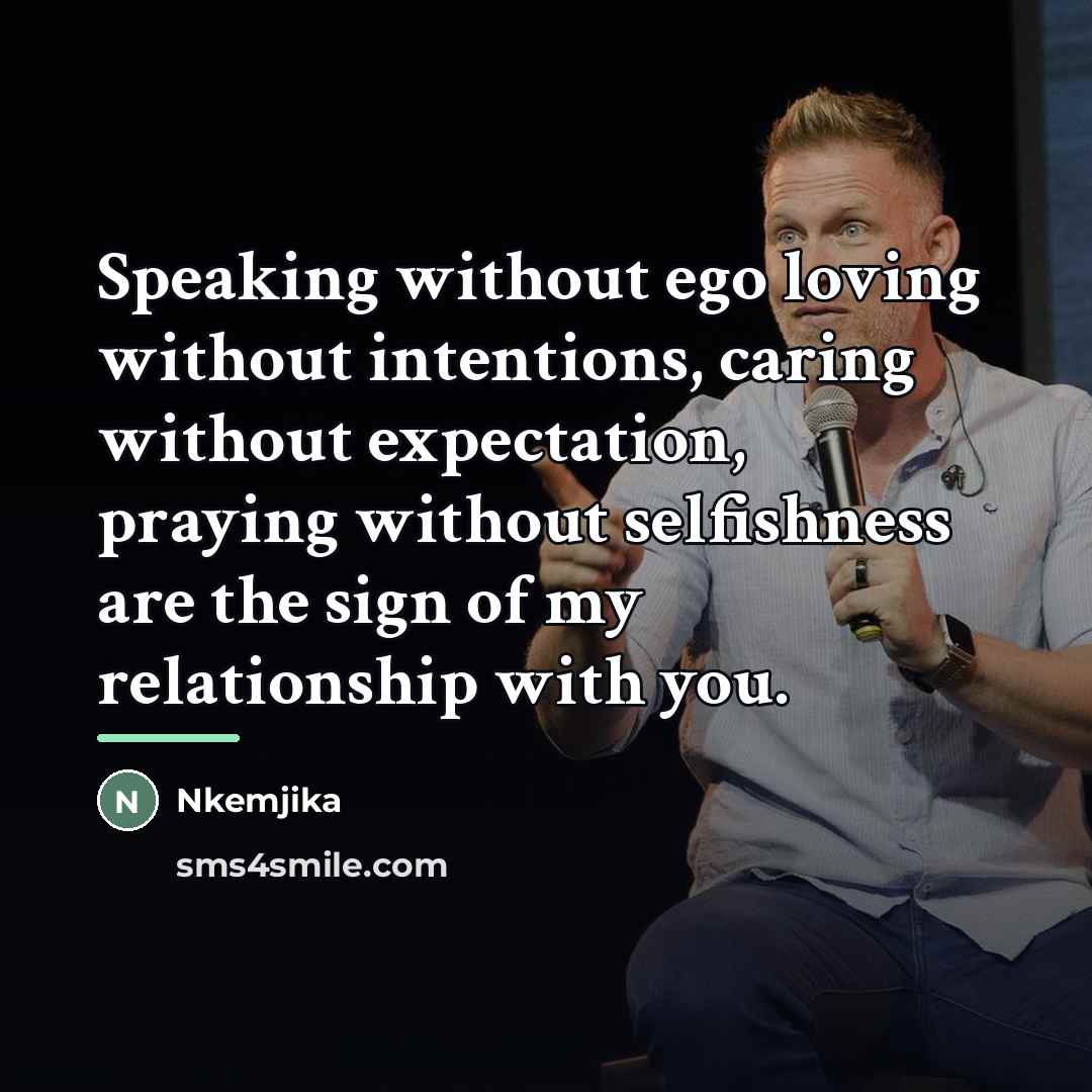 “Speaking without ego loving without intentions, caring without expectation, praying…” quote by Nkemjika