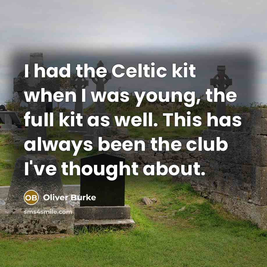 “I had the Celtic kit when I was young, the…” quote by Oliver Burke