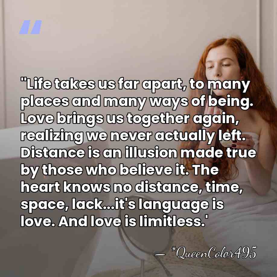 ''Life takes us far apart, to many places and many ways of&hellip; - *QueenColor495