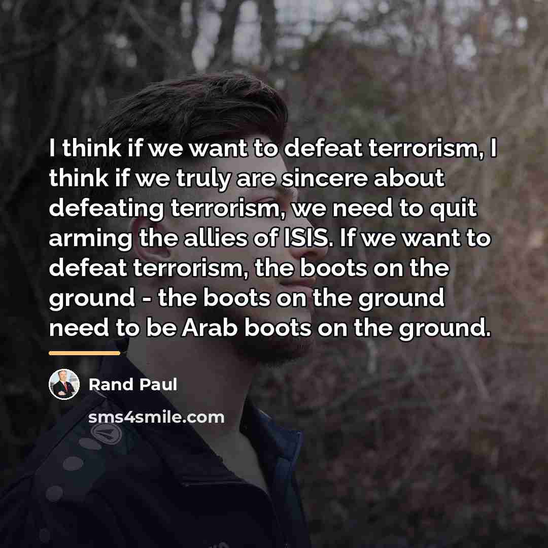 “I think if we want to defeat terrorism, I think…” quote by Rand Paul
