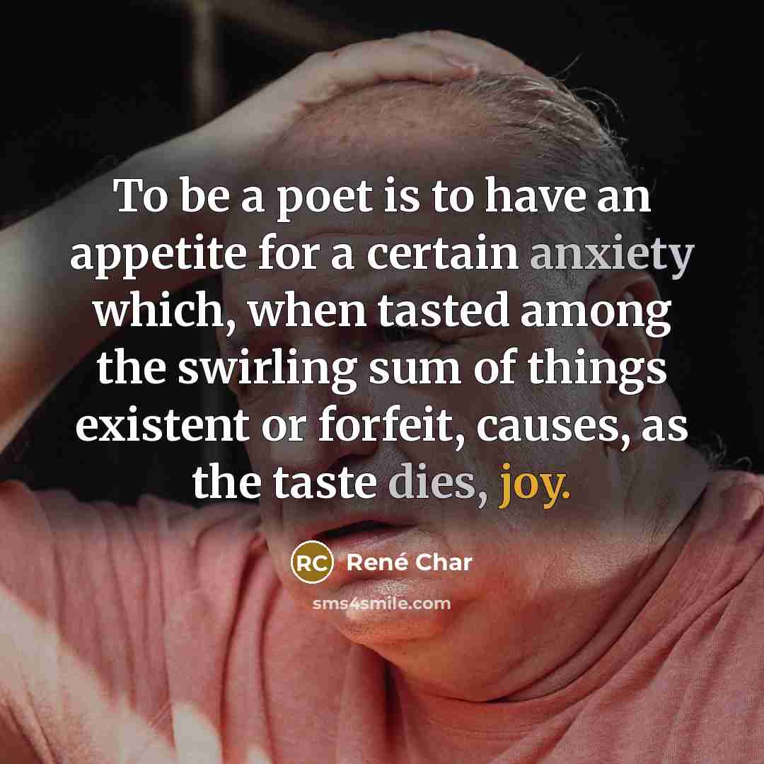 “To be a poet is to have an appetite for…” quote by Rene Char