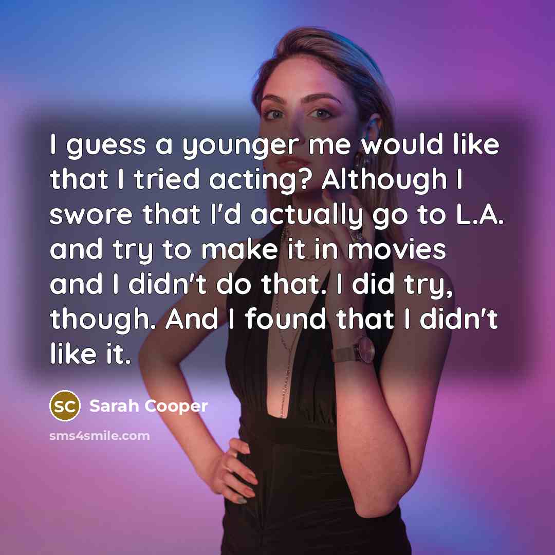 “I guess a younger me would like that I tried…” quote by Sarah Cooper